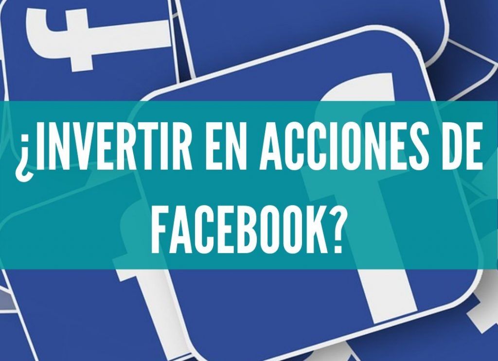 Invertir en acciones de facebook