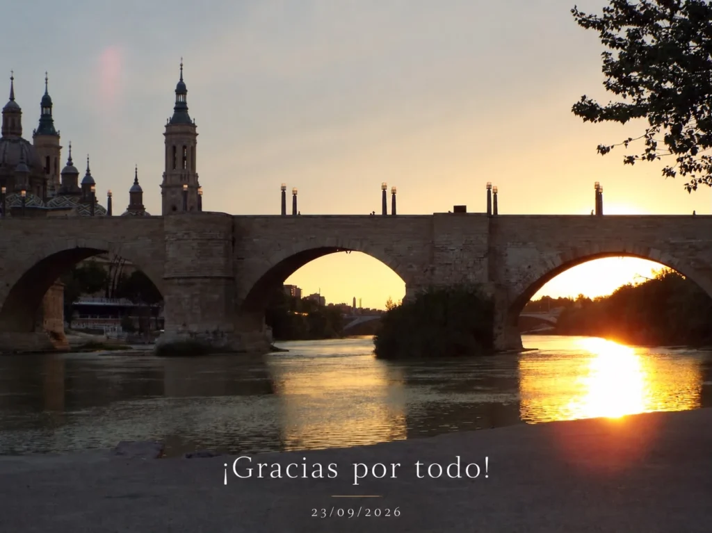 Atardecer en Zaragoza, con el Puente de Piedra y la basílica del Pilar. Gracias por todo.